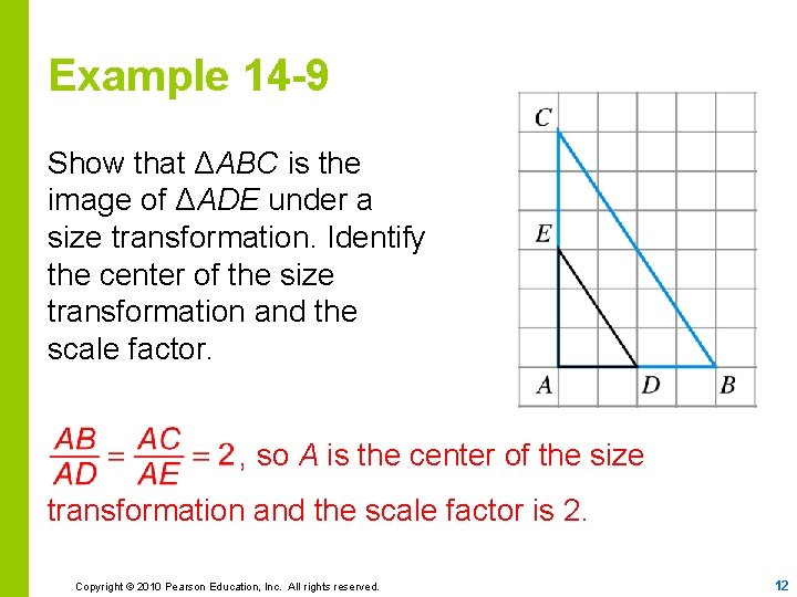 Example 14 -9 Show that ΔABC is the image of ΔADE under a size