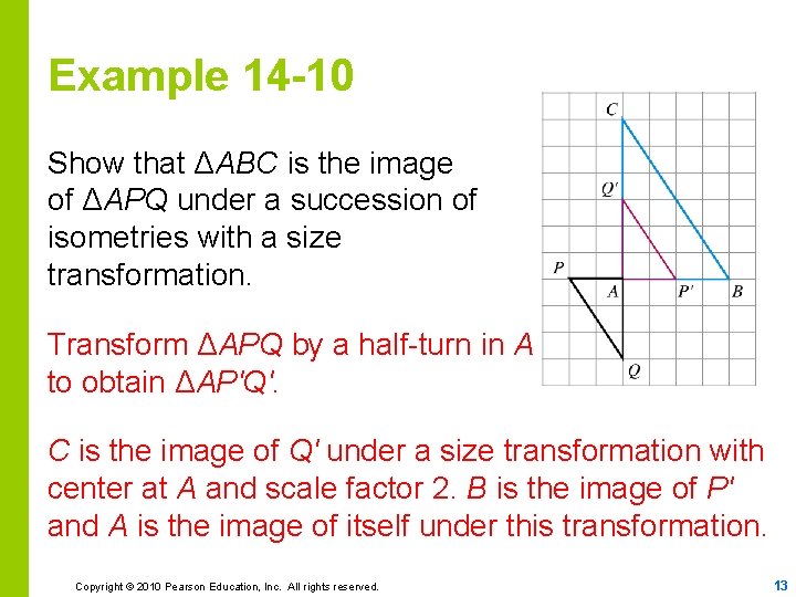 Example 14 -10 Show that ΔABC is the image of ΔAPQ under a succession