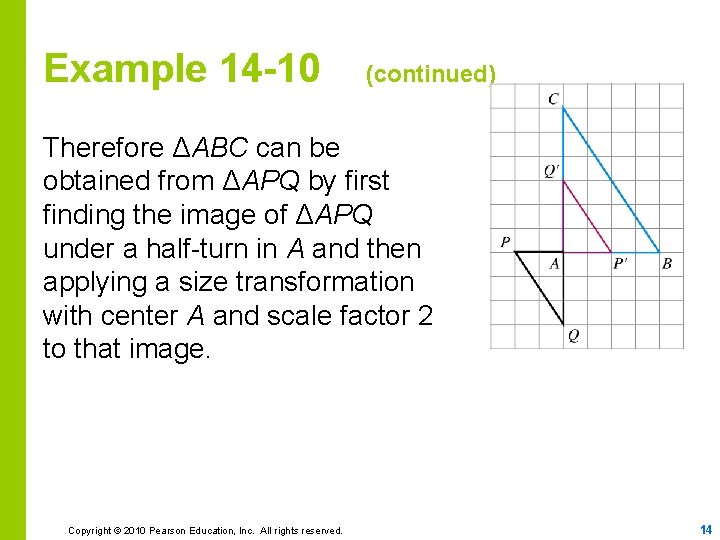 Example 14 -10 (continued) Therefore ΔABC can be obtained from ΔAPQ by first finding