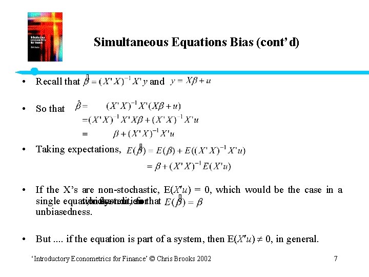 Simultaneous Equations Bias (cont’d) • Recall that • So that and • Taking expectations,