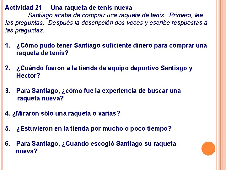 Actividad 21 Una raqueta de tenis nueva Santiago acaba de comprar una raqueta de