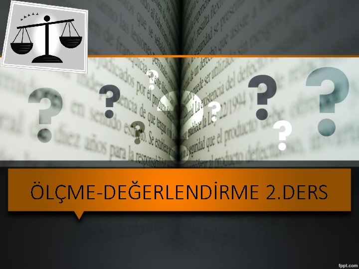 ÖLÇME-DEĞERLENDİRME 2. DERS 