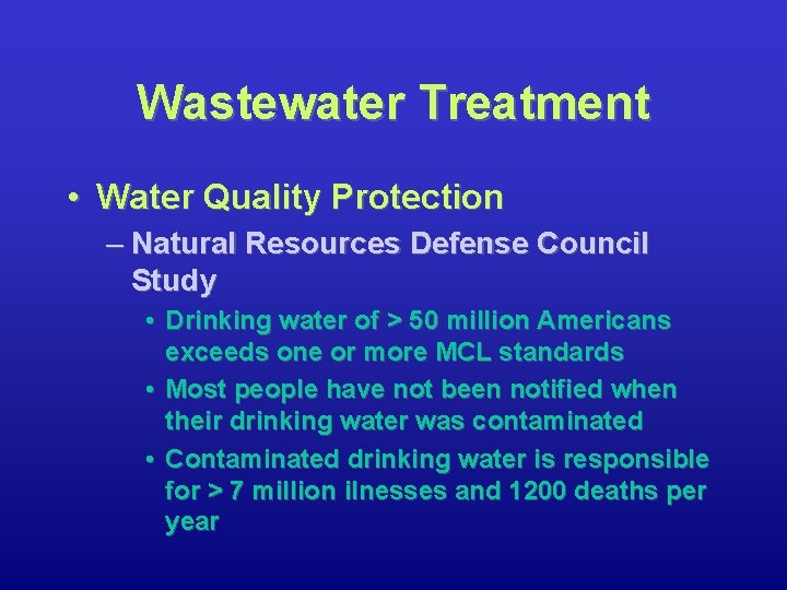Wastewater Treatment • Water Quality Protection – Natural Resources Defense Council Study • Drinking