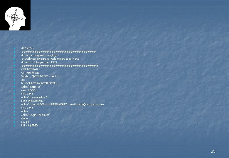 n n n n n n #!/bin/sh ################## # Nama program : my_login #