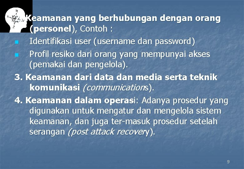 2. Keamanan yang berhubungan dengan orang (personel), Contoh : n Identifikasi user (username dan