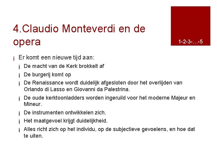 4. Claudio Monteverdi en de opera 1 -2 -3 -…-5 ¡ Er komt een
