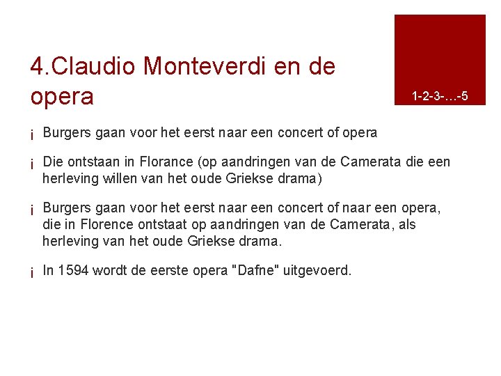 4. Claudio Monteverdi en de opera 1 -2 -3 -…-5 ¡ Burgers gaan voor