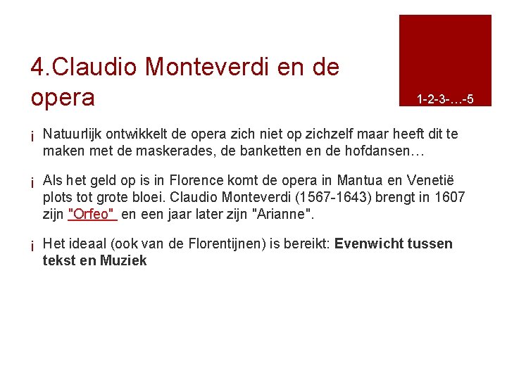 4. Claudio Monteverdi en de opera 1 -2 -3 -…-5 ¡ Natuurlijk ontwikkelt de