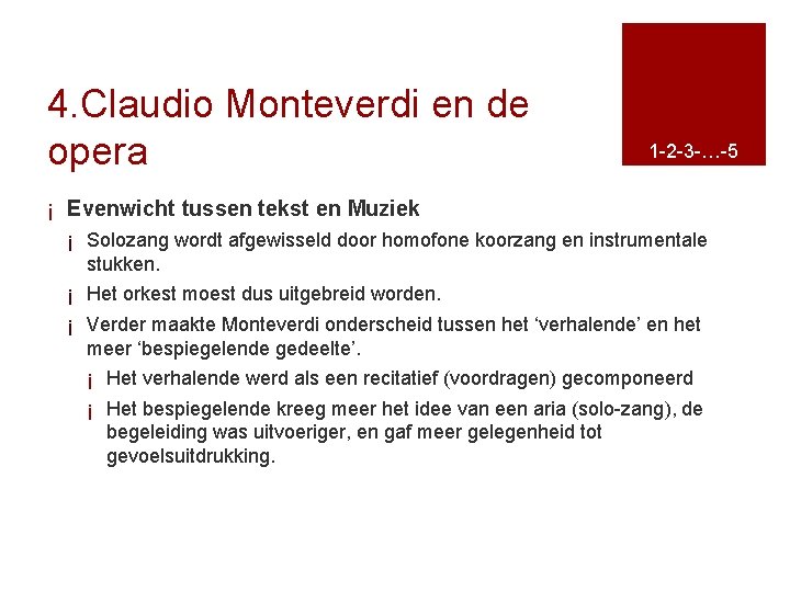 4. Claudio Monteverdi en de opera 1 -2 -3 -…-5 ¡ Evenwicht tussen tekst