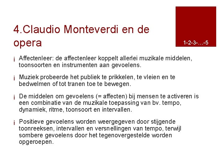 4. Claudio Monteverdi en de opera 1 -2 -3 -…-5 ¡ Affectenleer: de affectenleer