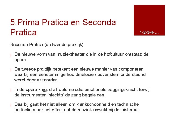 5. Prima Pratica en Seconda Pratica 1 -2 -3 -4 -… Seconda Pratica (de