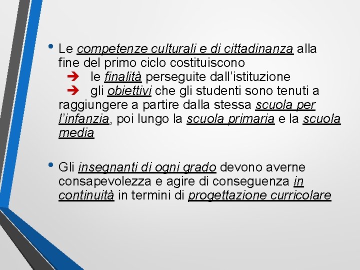  • Le competenze culturali e di cittadinanza alla fine del primo ciclo costituiscono