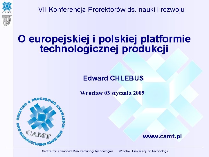 VII Konferencja Prorektorów ds. nauki i rozwoju O europejskiej i polskiej platformie technologicznej produkcji