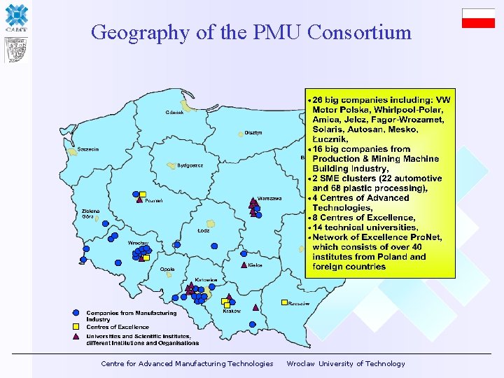Geography of the PMU Consortium Centre for Advanced Manufacturing Technologies Wroclaw University of Technology