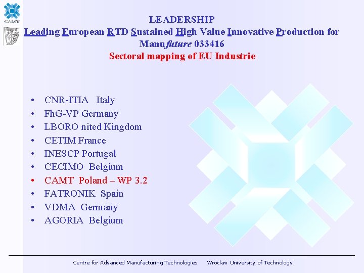 LEADERSHIP Leading European RTD Sustained High Value Innovative Production for Manufuture 033416 Sectoral mapping