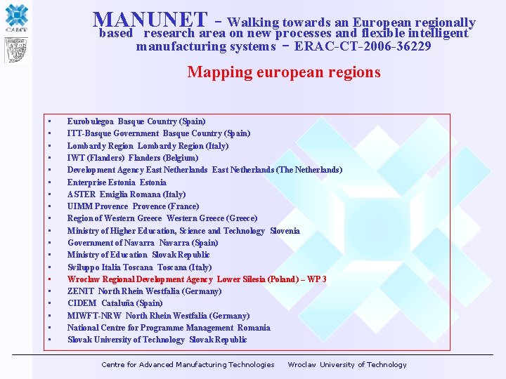 MANUNET Walking towards an European regionally based research area on new processes and flexible