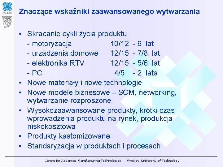 Znaczące wskaźniki zaawansowanego wytwarzania • Skracanie cykli życia produktu - motoryzacja 10/12 - 6