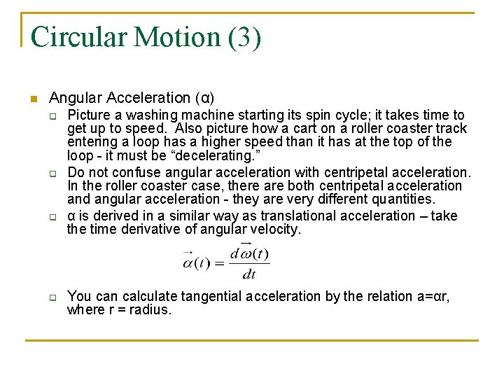 Circular Motion (3) n Angular Acceleration (α) q q Picture a washing machine starting