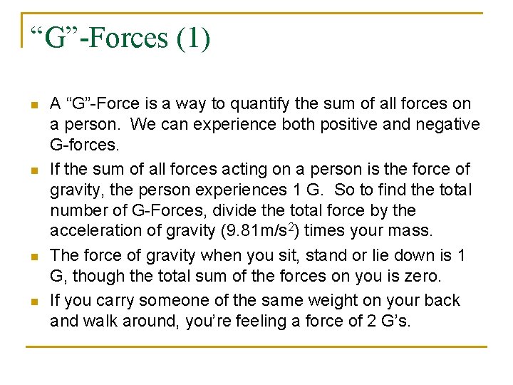 “G”-Forces (1) n n A “G”-Force is a way to quantify the sum of