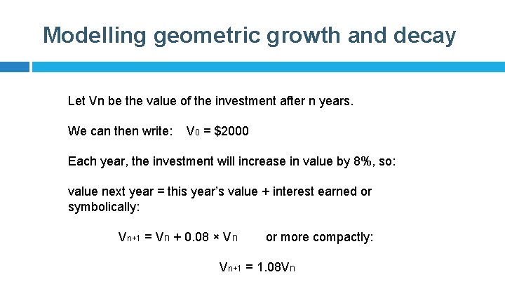 Modelling geometric growth and decay Let Vn be the value of the investment after