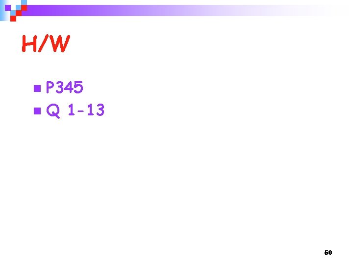 H/W P 345 n Q 1 -13 n 50 