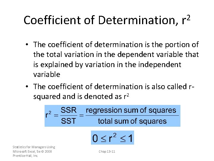 Coefficient of Determination, r 2 • The coefficient of determination is the portion of