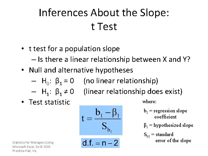 Inferences About the Slope: t Test • t test for a population slope –