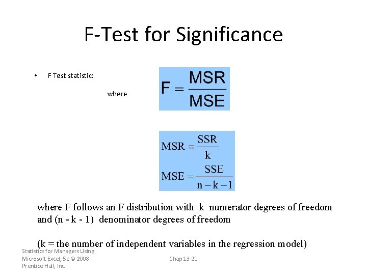 F-Test for Significance • F Test statistic: where F follows an F distribution with