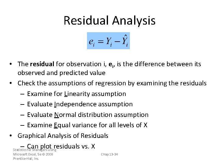 Residual Analysis • The residual for observation i, ei, is the difference between its