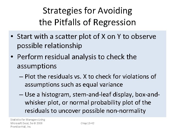 Strategies for Avoiding the Pitfalls of Regression • Start with a scatter plot of