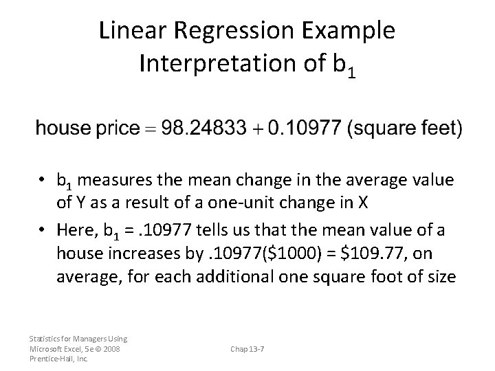 Linear Regression Example Interpretation of b 1 • b 1 measures the mean change