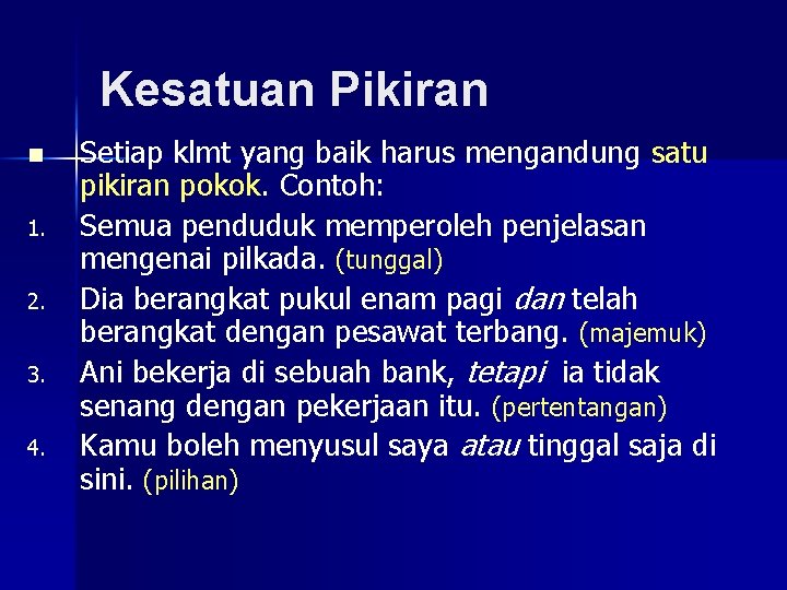 Kesatuan Pikiran n 1. 2. 3. 4. Setiap klmt yang baik harus mengandung satu