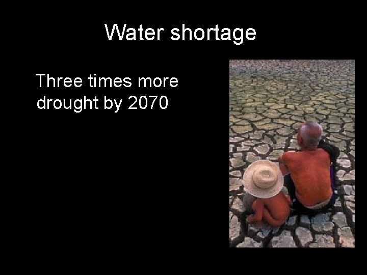Water shortage Three times more drought by 2070 