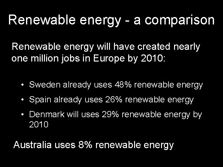 Renewable energy - a comparison Renewable energy will have created nearly one million jobs