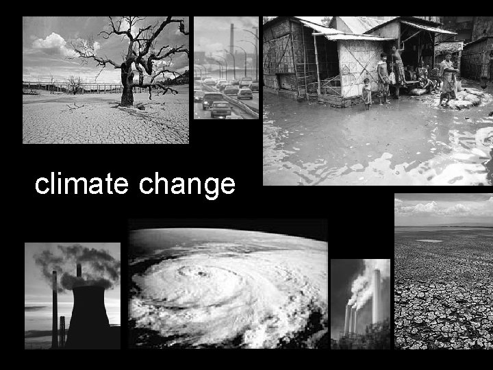 Climate change climate change 