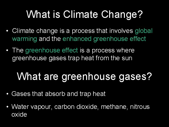 What is Climate Change? • Climate change is a process that involves global warming