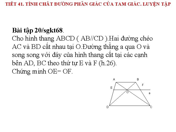 TIẾT 41. TÍNH CHẤT ĐƯỜNG PH N GIÁC CỦA TAM GIÁC. LUYỆN TẬP Bài