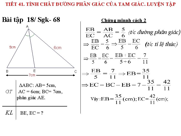 TIẾT 41. TÍNH CHẤT ĐƯỜNG PH N GIÁC CỦA TAM GIÁC. LUYỆN TẬP Bài