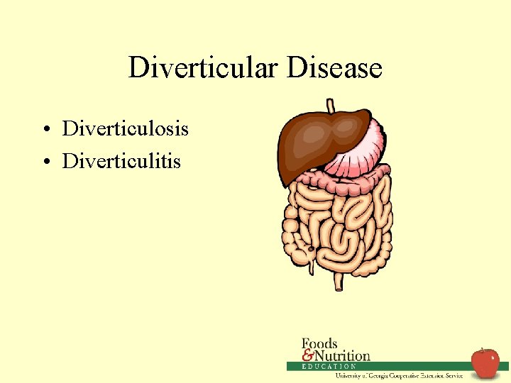 Diverticular Disease • Diverticulosis • Diverticulitis 