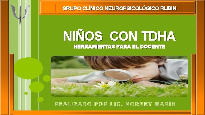 GRUPO CLÍNICO NEUROPSICOLÓGICO RUBIN NIÑOS CON TDHA HERRAMIENTAS PARA EL DOCENTE 