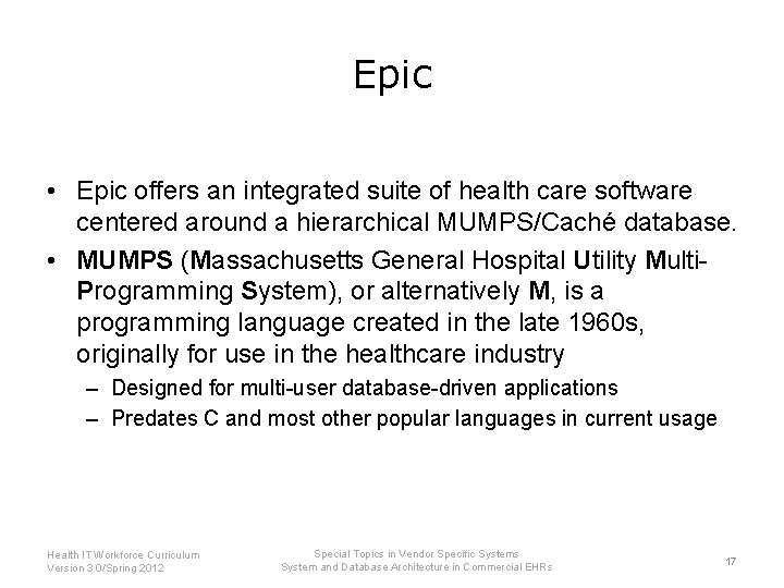 Epic • Epic offers an integrated suite of health care software centered around a