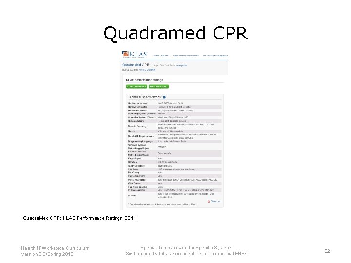 Quadramed CPR (Quadra. Med CPR: KLAS Performance Ratings, 2011). Health IT Workforce Curriculum Version