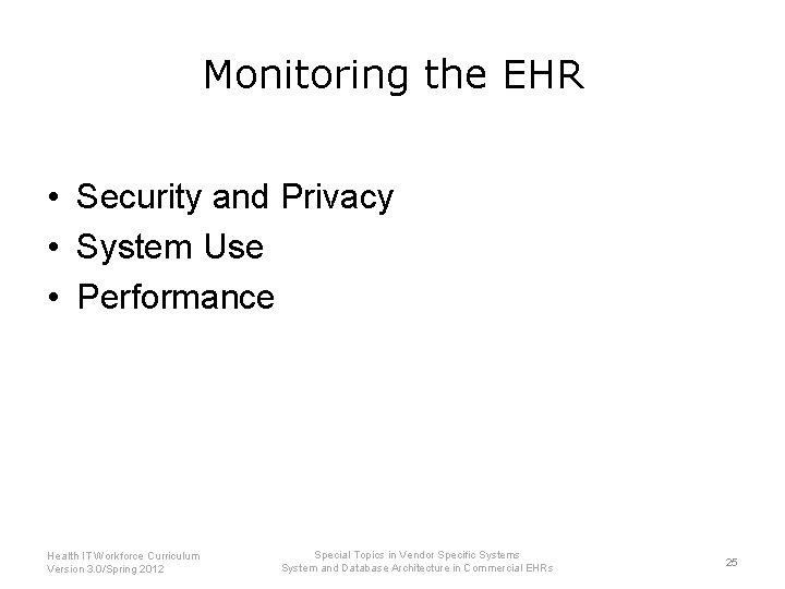 Monitoring the EHR • Security and Privacy • System Use • Performance Health IT
