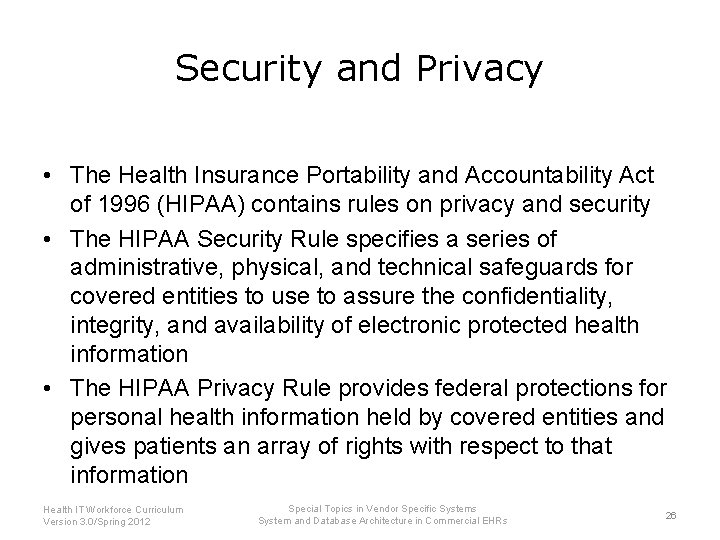 Security and Privacy • The Health Insurance Portability and Accountability Act of 1996 (HIPAA)