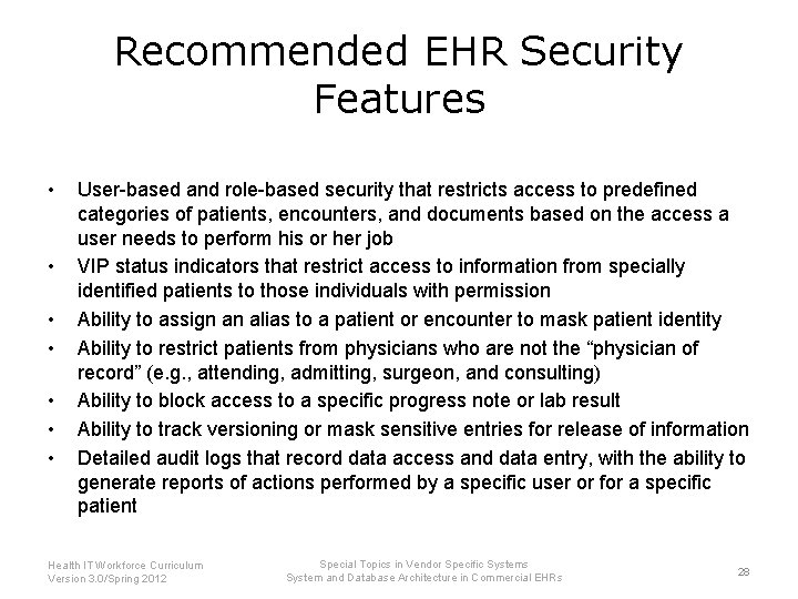 Recommended EHR Security Features • • User-based and role-based security that restricts access to
