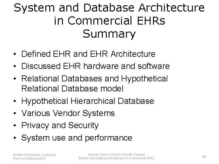 System and Database Architecture in Commercial EHRs Summary • Defined EHR and EHR Architecture