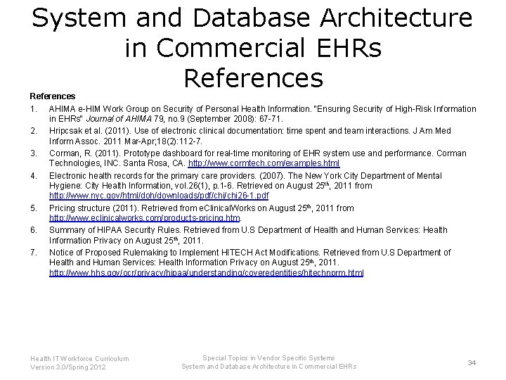 System and Database Architecture in Commercial EHRs References 1. AHIMA e-HIM Work Group on