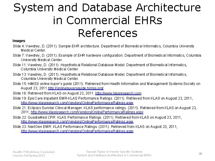 System and Database Architecture in Commercial EHRs References Images Slide 4: Vawdrey, D. (2011).