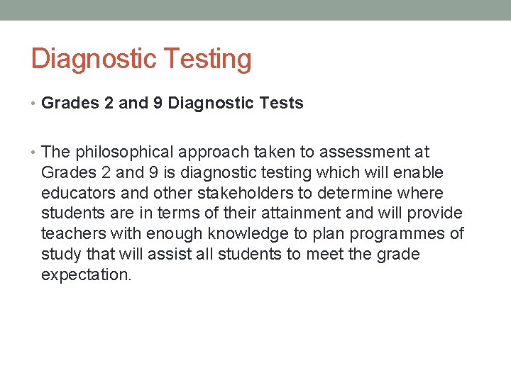 Diagnostic Testing • Grades 2 and 9 Diagnostic Tests • The philosophical approach taken