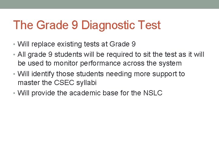 The Grade 9 Diagnostic Test • Will replace existing tests at Grade 9 •